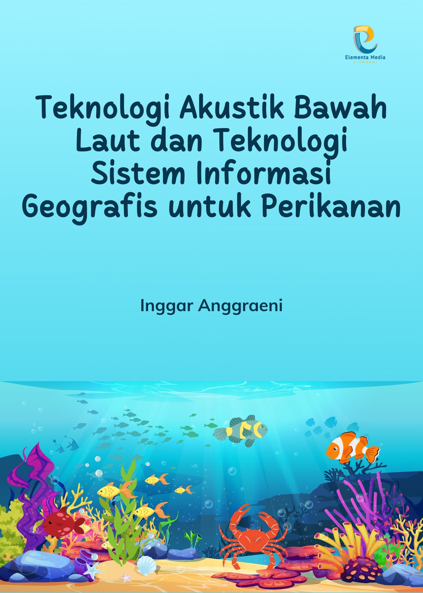 Teknologi Akustik Bawah Laut dan Teknologi Sistem Informasi Geografis untuk Perikanan
